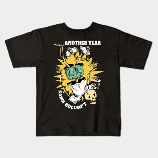 Another Year, Same Bullsh*t Kids T-Shirt